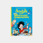 Livre Enfant - Anatole Latuile présente&nbsp;: 30 activités qui décoiffent