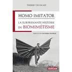 Homo imitator : la surprenante histoire du biomimétisme