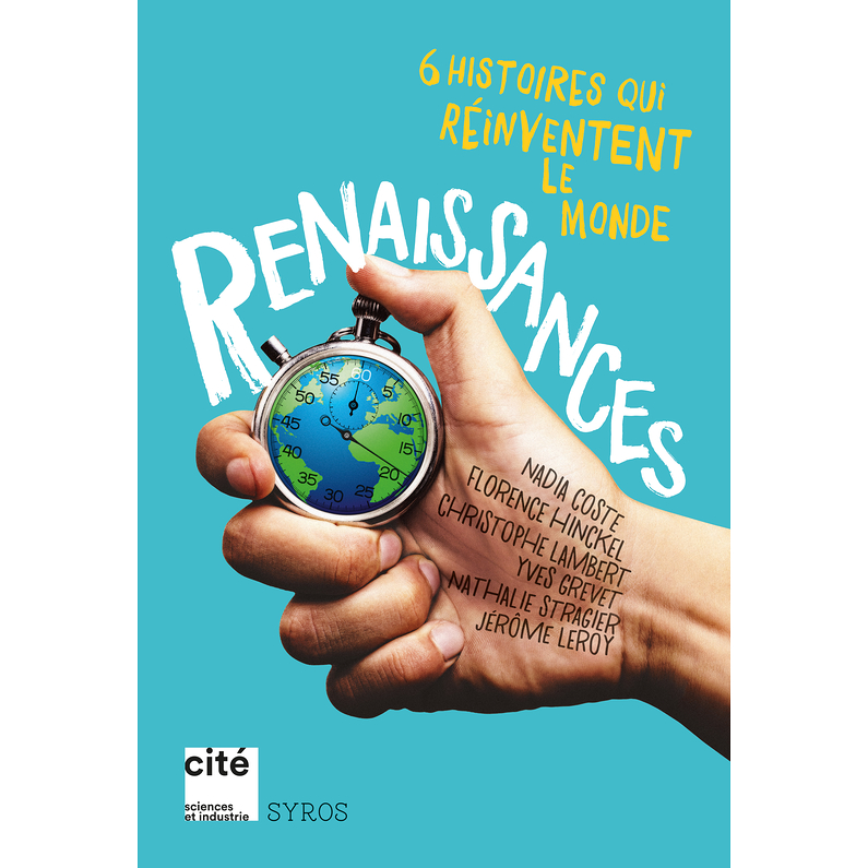 Renaissances, Six histoires qui réinventent le monde