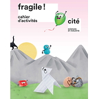 Fragile ! - Cahier d'activités
