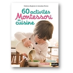 60 Montessori activities in the kitchen - Ideas, recipes and activities around the kitchen for children from 3 years