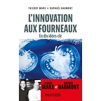 L'innovation aux fourneaux : en 10 idées clé - Thierry Marx, Raphaël Haumont
