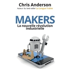 Makers : La nouvelle révolution industrielle