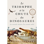 The Rise and Fall of the Dinosaurs: The Untold Story of a Lost World (French version)